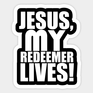 Jesus My Redeemer Lives Christian Gift Sticker